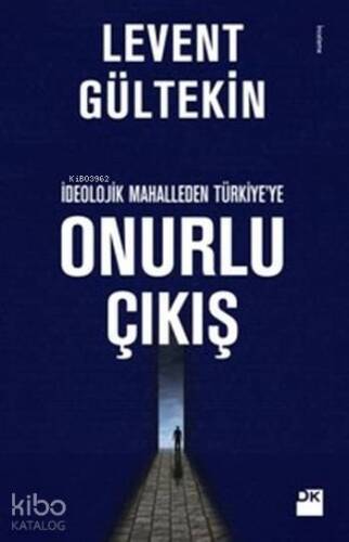 İdeolojik Mahalle'den Türkiye'ye Onurlu Çıkış - 1