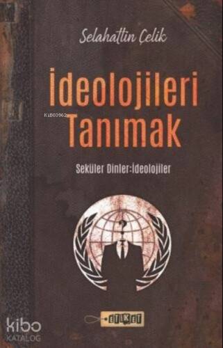 İdeolojileri Tanımak;Seküler Dinler - İdeolojiler - 1