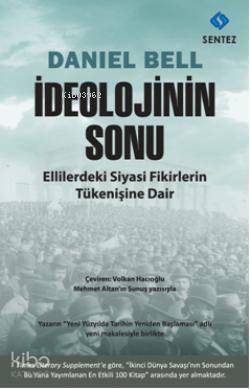 İdeolojinin Sonu; Ellilerdeki Siyasi Fikirlerin Tükenişine Dair - 1