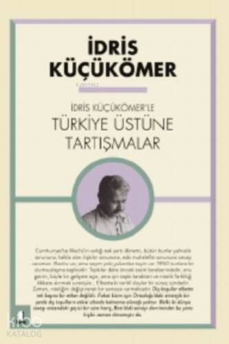 İdris Küçük Ömer'le Türkiye Üzerine Tartışmalar - 1