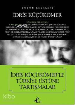 İdris Küçükömer'le Türkiye Üstüne Tartışmalar - 1