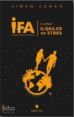 İFA: İnsanın Fabrika Ayarları II. Kitap; İlişkiler ve Stres - 1