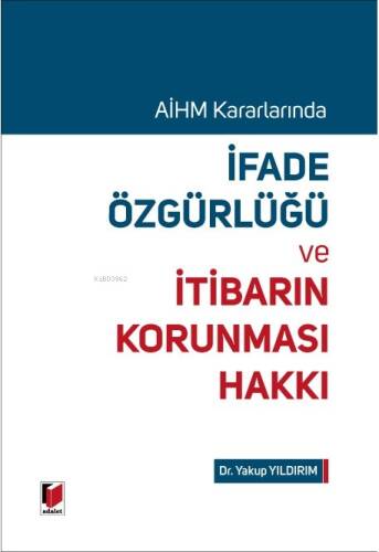 İfade Özgürlüğü ve İtibarın Korunması Hakkı - 1