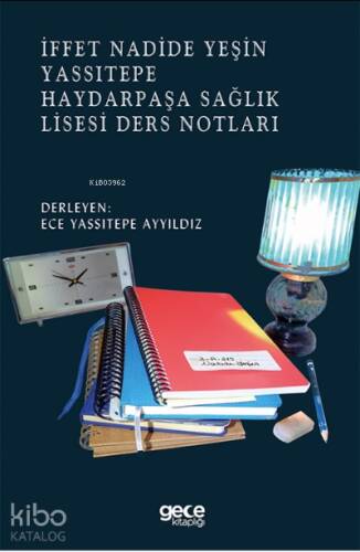 İffet Nadide Yeşin Yassıtepe Haydarpaşa Sağlık Lisesi Ders Notları - 1