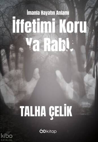 İffetimi Koru Ya Rabb;İmanla Hayatın Anlamı - 1