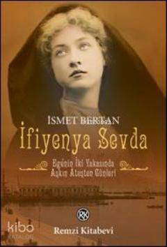 İfiyenya Sevda; Ege'nin İki Yakasında Aşkın Ateşten Günleri - 1