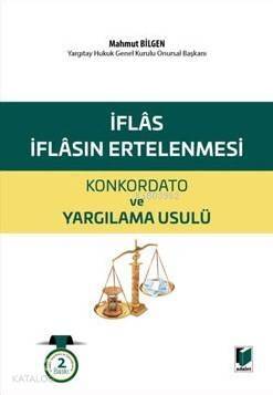 İflas İflasın Ertelenmesi; Konkordato Ve Yargılama Usulü - 1