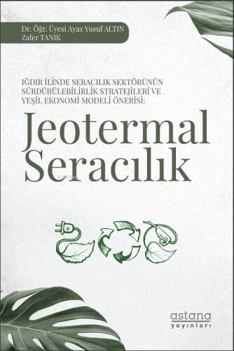 Iğdır İlinde Seracılık Sektörünün Sürdürülebilirlik Stratejileri ve Yeşil Ekonomi Modeli Önerisi: - 1