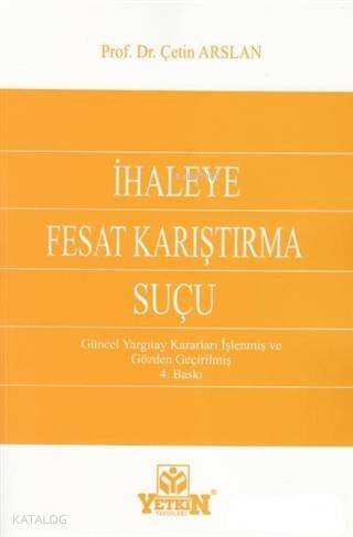 İhaleye Fesat Karıştırma Suçu; Güncel Yargıtay Kararları İşlenmiş ve Gözden Geçirilmiş - 1