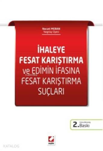 İhaleye Fesat Karıştırma; ve Edimin İfasına Fesat Karıştırma Suçları - 1