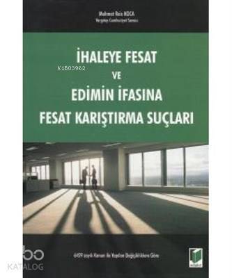 İhaleye Fesat ve Edimin İfasına Fesat Karıştırma Suçları - 1