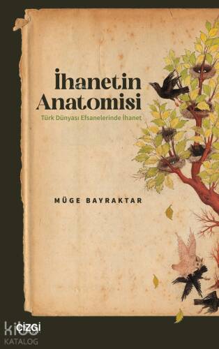 İhanetin Anatomisi;Türk Dünyası Efsanelerinde İhanet - 1