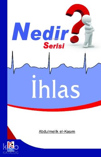 İhlas (Nedir Serisi) - 1