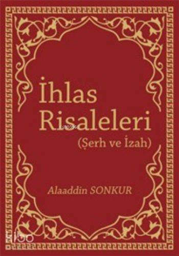 İhlas Risaleleri Şerh ve İzah - 1