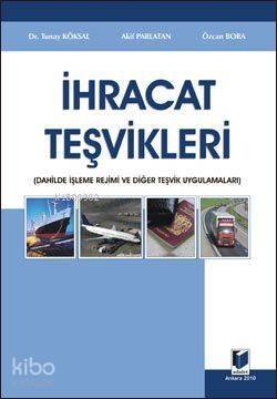 İhracat Teşvikleri; (Dahilde İşleme Rejimi ve Diğer Teşvik Uygulamaları) - 1