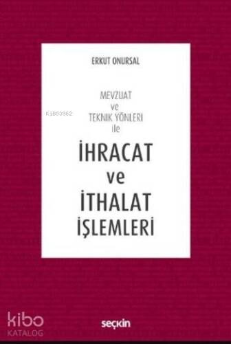 İhracat ve İthalat İşlemleri; Mevzuat ve Teknik Yönleri ile - 1