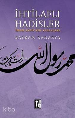 İhtilaflı Hadisler; İmam Şafii'nin Yaklaşımı - 1