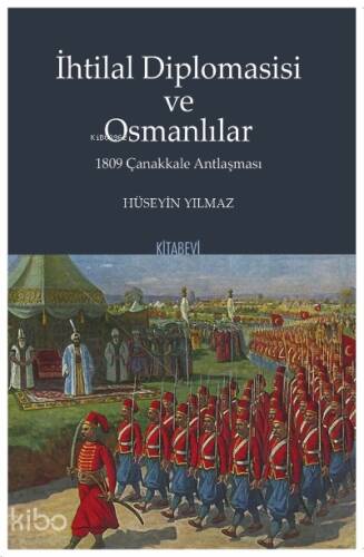 İhtilal Diplomasisi ve Osmanlılar 1809 Çanakkale Antlaşması - 1