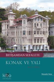 İhtişamdan Sefalete Yeni Türk Edebiyatı'nda Konak ve Yalı; Roman ve Hikaye - 1