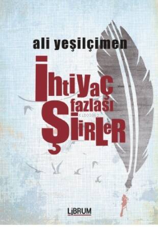 İhtiyaç Fazlası Şiirler - 1