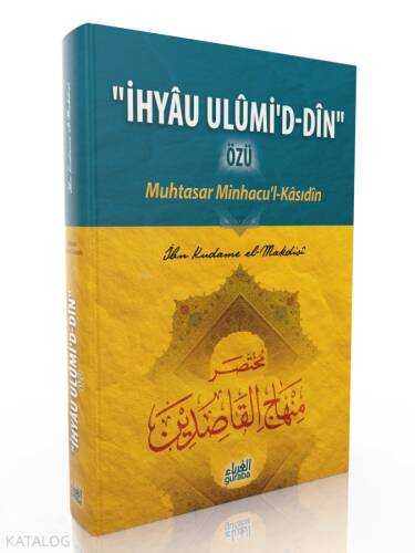 İhyau Ulumid Din ; Muhtasar Minhacul Kasıdin - 1