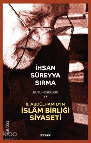 II. Abdülhamid'in İslâm Birliği Siyaseti - 1