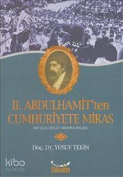 II. Abdulhamit'ten Cumhuriyete Miras - 1