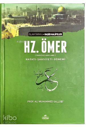 II. Halife Hz. Ömer (ra) Hayatı, Şahsiyeti ve Dönemi (Ciltli-Şamua); İslam Tarihi Raşid Halifeler Dönemi - 1