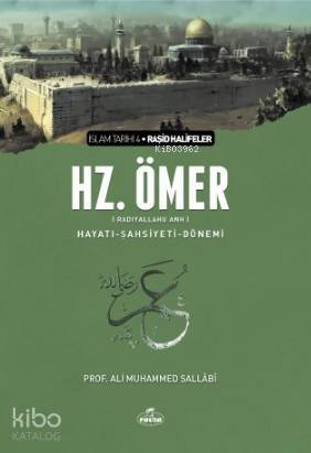 II. Halife Hz. Ömer (ra) Hayatı, Şahsiyeti ve Dönemi; İslam Tarihi Raşid Halifeler Dönemi - 1