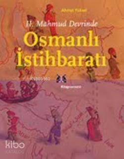 II. Mahmud Devrinde Osmanlı İstihbaratı - 1