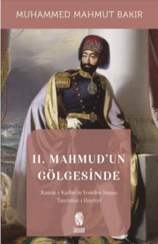 II. Mahmud'un Gölgesinde;; Kanun-ı Kadim'in Yeniden İnşaası - 1