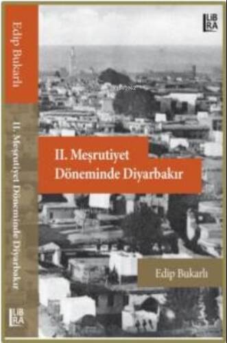 II. Meşrutiyet Döneminde Diyarbakır - 1