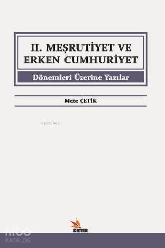 II. Meşrutiyet ve Erken Cumhuriyet Dönemleri Üzerine Yazılar - 1