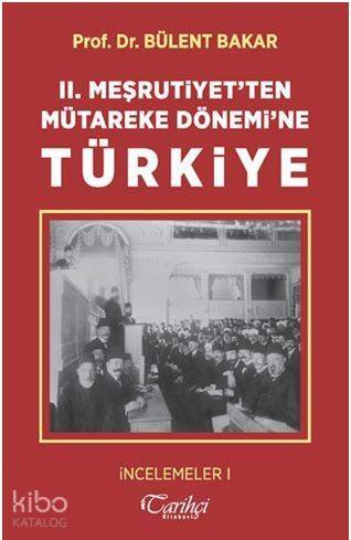 II. Meşrutiyet'ten Mütareke Dönemi'ne Türkiye - 1