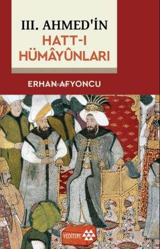 III. Ahmed’in Hatt-ı Hümâyûnları - 1