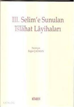 III. Selim'e Sunulan Islahat Layihaları - 1