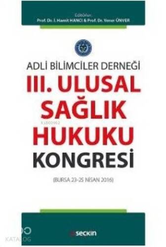 III. Ulusal Sağlık Hukuku Kongresi; Adli Bilimciler Derneği - 1