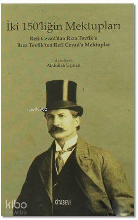 İki 150'liğin Mektupları; Refi Cevad'dan Rıza Tevfik'e Rıza Tevfik'ten Refi Cevad'a Mektuplar - 1