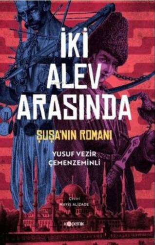 İki Alev Arasında Şuşa'Nın Romanı - 1