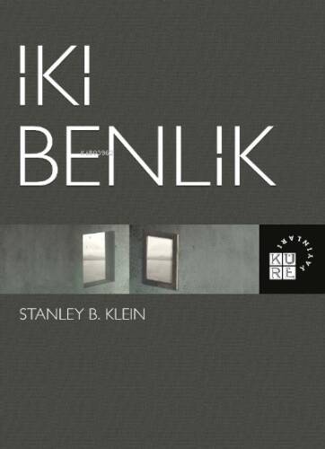 İki Benlik;Metafiziksel Bağlılıkları ve İşlevsel Bağımsızlıkları - 1