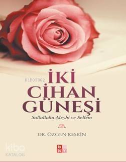 İki Cihan Güneşi; Sallallahu Aleyhi Ve Sellem - 1