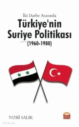 İki Darbe Arasında Türkiye'nin Suriye Politikası (1960-1980) - 1