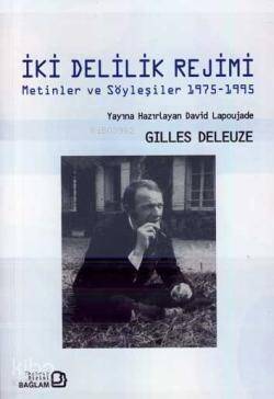 İki Delilik Rejimi; Metinler ve Söyleşiler 1975-1995 - 1