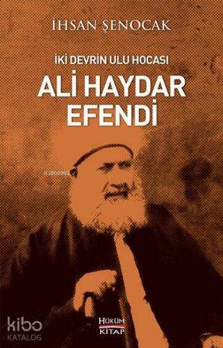 İki Devrin Ulu Hocası; Ali Haydar Efendi - 1