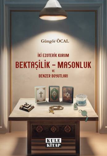 İki Ezoterik Kurum Bektaşilik – Masonluk ve Benzer Boyutları - 1