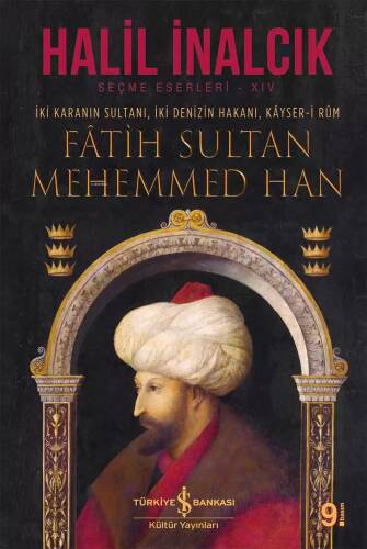 İki Karanın Sultanı İki Denizin Hakanı Kayser-i Rum - Fatih Sultan Mehemmed Han - 1