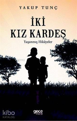 İki Kız Kardeş; Yaşanmış Hikayeler - 1