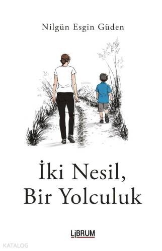 İki Nesil Bir Yolculuk - 1