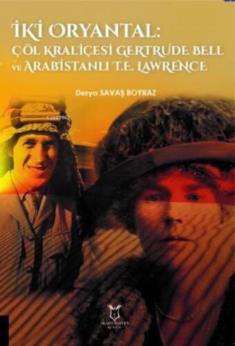 İki Oryantal Çöl Kraliçesi Gertrude Bell ve Arabistanlı T.E. Lawrence - 1