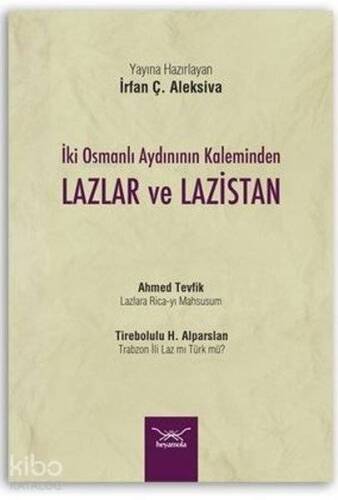 İki Osmanlı Aydınının Kaleminden Lazlar ve Lazistan - 1